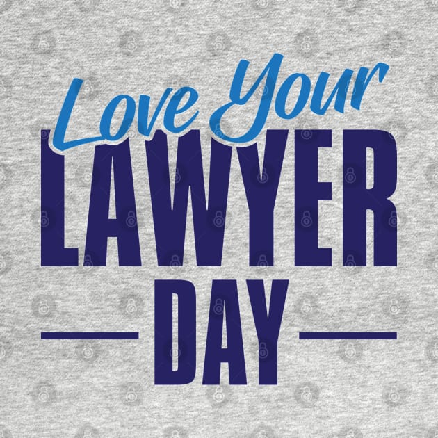 Love Your Lawyer Day – November by irfankokabi